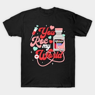 You Roc My World Nurse Valentine Day ER ICU NICU RN Nurse T-Shirt